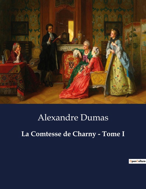La Comtesse de Charny - Tome I - Alexandre Dumas
