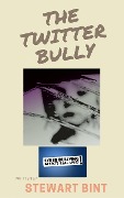 The Twitter Bully - Stewart Bint