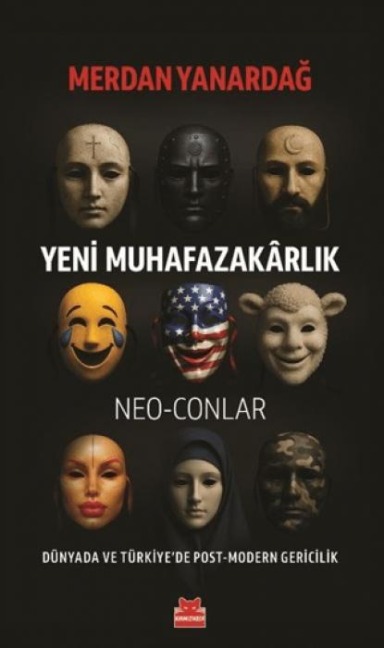 Yeni Muhafazakarlik - Neo-Conlar - Merdan Yanardag