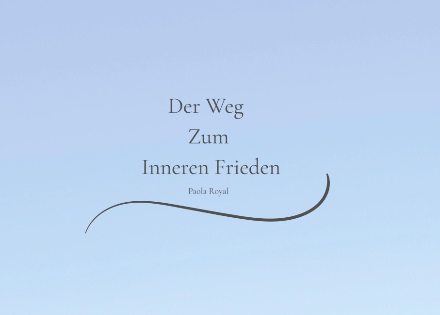 Der Weg  Zum  Inneren Frieden - Paola Royal