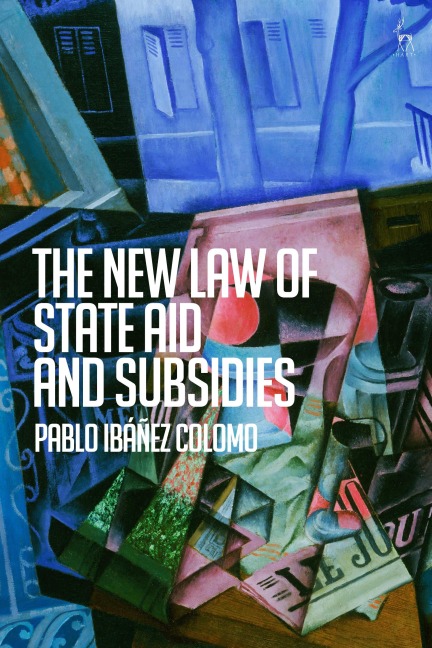 The New Law of State Aid and Subsidies - Pablo Ibáñez Colomo