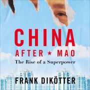 Cover-Bild zum Titel 'China After Mao' von 'Frank Dikötter'