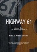 Cover-Bild zum Titel 'Highway 61 - Reizen door de Mississippi Delta' von 'Luc Borms, Marc Borms'