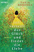 Cover-Bild zum Titel 'Juli verteilt das Glück und findet die Liebe' von 'Tanja Kokoska'