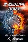 Cover-Bild zum Titel 'Redline Drift (A Flawed Attraction Romance)' von 'M. J. Moores'