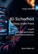 Cover-Bild zum Titel 'KI-Sicherheit in der Praxis' von 'Holger Reibold'
