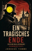 Cover-Bild zum Titel 'Ein tragisches Ende (Kriminalroman) (Kommentiert)' von 'Jodocus Temme'