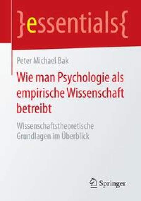 Wie man Psychologie als empirische Wissenschaft betreibt - Peter Michael Bak