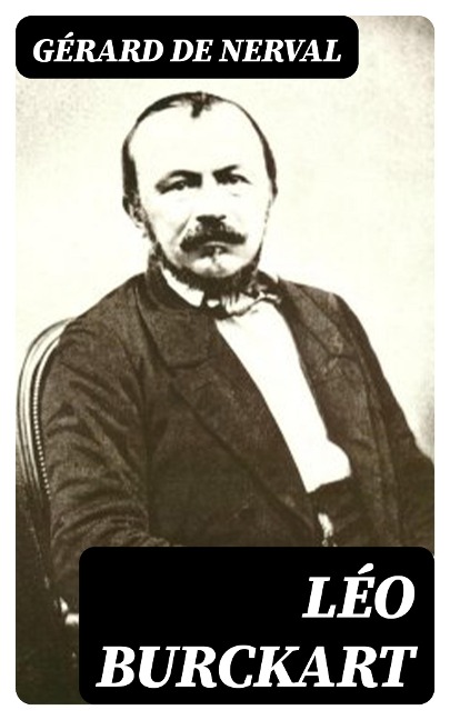 Léo Burckart - Gérard De Nerval