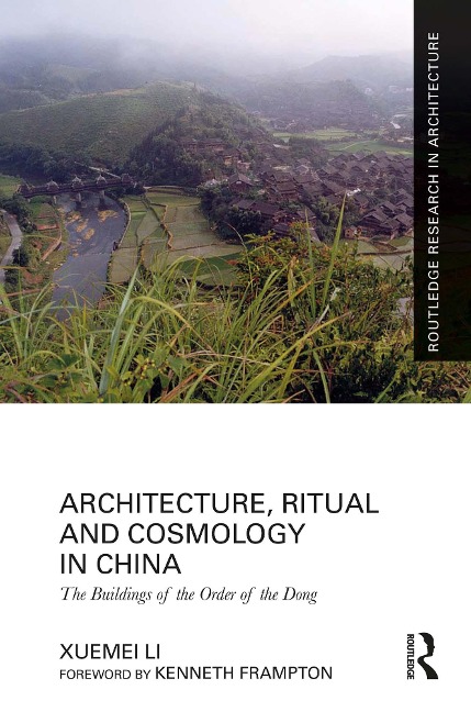 Architecture, Ritual and Cosmology in China - Xuemei Li