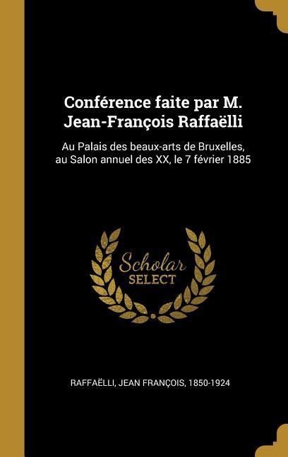 Conférence faite par M. Jean-François Raffaëlli - Jean François Raffaëlli