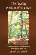 Cover-Bild zum Titel 'The Healing Wisdom of the Forest' von 'Anthony D Fredericks'