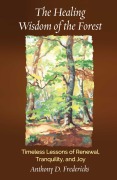Cover-Bild zum Titel 'The Healing Wisdom of the Forest' von 'Anthony D Fredericks'