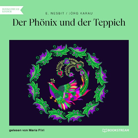 Der Phönix und der Teppich - Jörg Karau, E. Nesbit