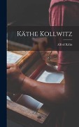 Käthe Kollwitz - Alfred Kühn