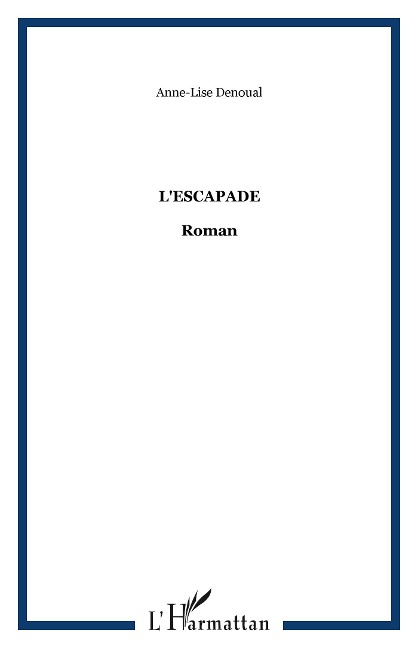 L'Escapade - Anne-Lise Denoual