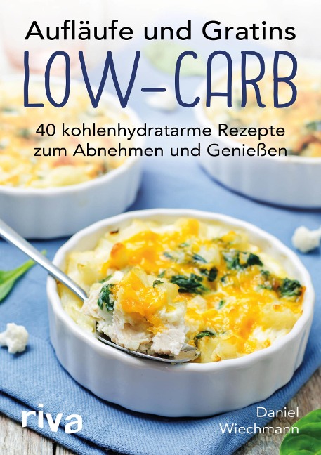 Aufläufe und Gratins Low-Carb - Daniel Wiechmann