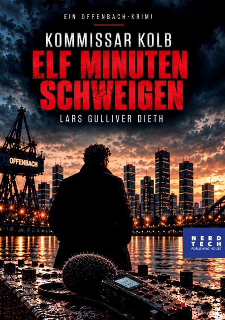 Kommissar Kolb - ELF MINUTEN SCHWEIGEN - Lars Gulliver Dieth