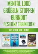 Cover-Bild zum Titel 'Mental Load | Grübeln stoppen | Burnout | Resilienz trainieren: Das große 4 in 1 Buch! Wie Sie negative Gedanken durch positives Denken ersetzen, innere Blockaden lösen, Ängste und Depressionen loswerden, um endlich sorgenfrei zu leben' von 'Hannah Robbe'