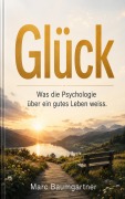 Cover-Bild zum Titel 'Glück' von 'Marc Baumgartner'