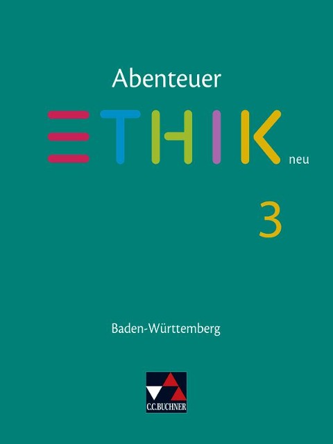 Abenteuer Ethik neu 3 Lehrbuch Baden-Württemberg - Jörg Peters, Martina Peters, Bernd Rolf, Volker Haase
