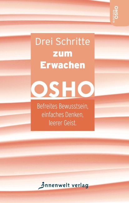 Drei Schritte zum Erwachen - Osho