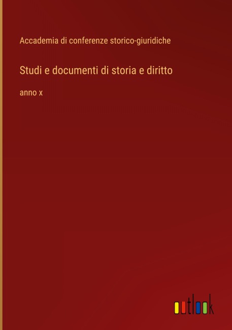 Studi e documenti di storia e diritto - Accademia di conferenze storico-giuridiche