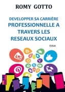 Développer sa carrière professionnelle à travers les réseaux sociaux - Romy Gotto
