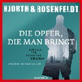 Cover-Bild zum Titel 'Die Opfer, die man bringt' von 'Michael Hjorth, Hans Rosenfeldt'