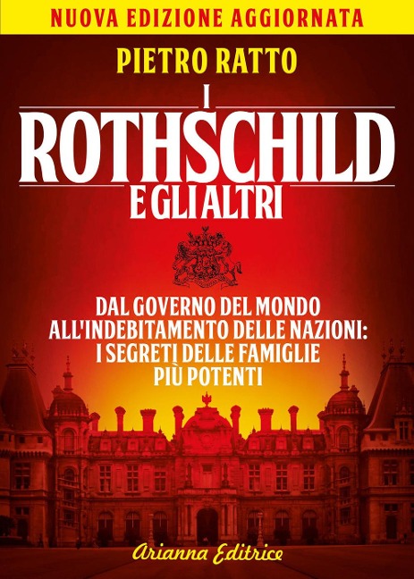 I Rothschild e gli altri. Dal governo del mondo all'indebitamento delle nazioni: i segreti delle famiglie più potenti - Pietro Ratto