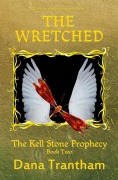 Cover-Bild zum Titel 'The Wretched (The Kell Stone Prophecy, #2)' von 'Dana Trantham'