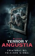 Miedo Terror y Angustia - Ricardo Gallego