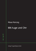 Cover-Bild zum Titel 'Mit Auge und Ohr' von 'Klaus Kanzog'