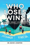 WHO LOSES WINS. WINNING WEIGHT LOSS BATTLES - David H. Dighton