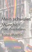 Mein schwules München - René Martin