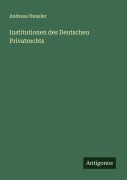 Cover-Bild zum Titel 'Institutionen des Deutschen Privatrechts' von 'Andreas Heusler'