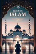 Cover-Bild zum Titel 'Beten im Islam' von 'Salah Moujahed'