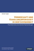 Herrschaft und Handlungsfähigkeit in der Lohnarbeit - Isabell Mader