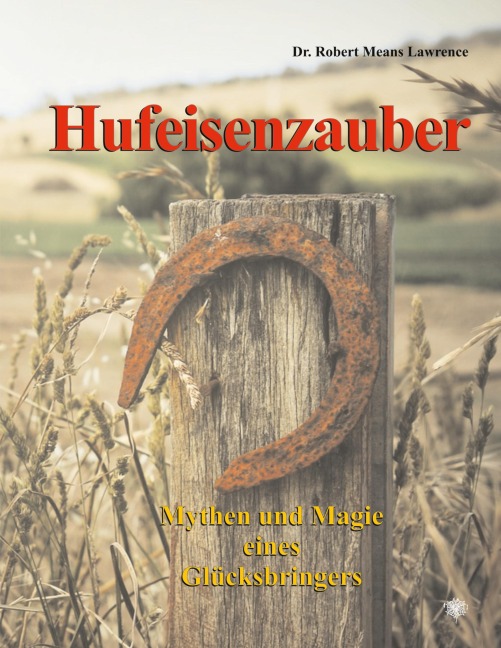 Hufeisenzauber - Robert Means Lawrence, Frank-Daniel Schulten