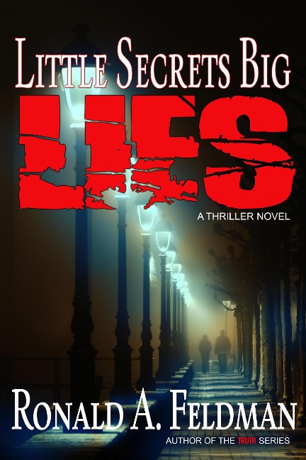 Little Secrets Big Lies (TRUTH Series, #1) - Ronald A. Feldman