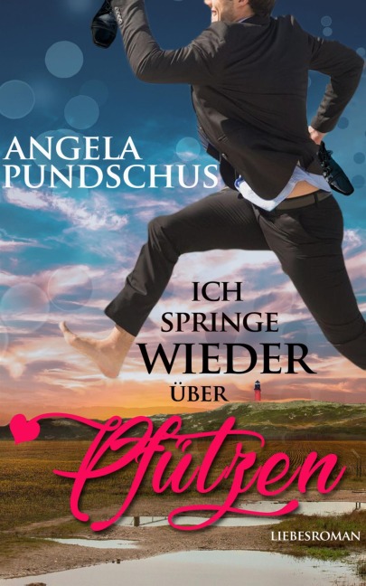 Ich springe wieder über Pfützen - Angela Pundschus
