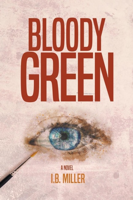 Bloody Green - I. B. Miller