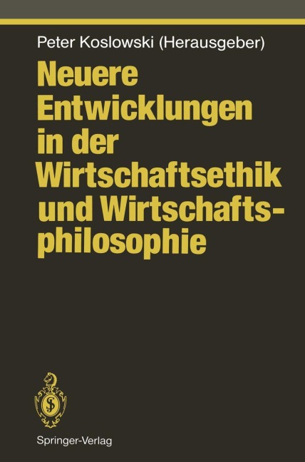 Neuere Entwicklungen in der Wirtschaftsethik und Wirtschaftsphilosophie - 