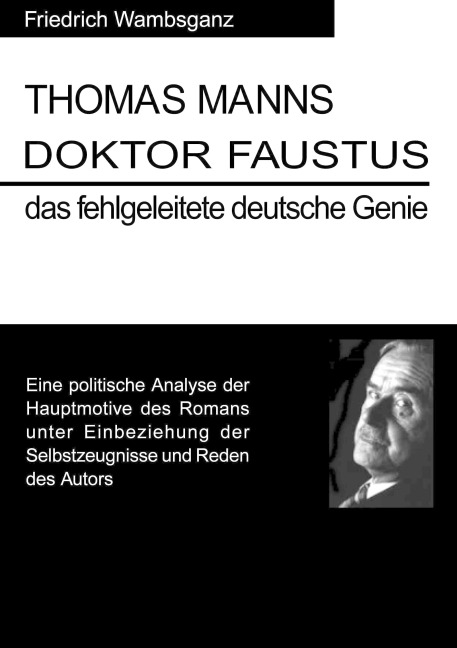 Thomas Mann Doktor Faustus das fehlgeleitete deutsche Genie - Friedrich Wambsganz