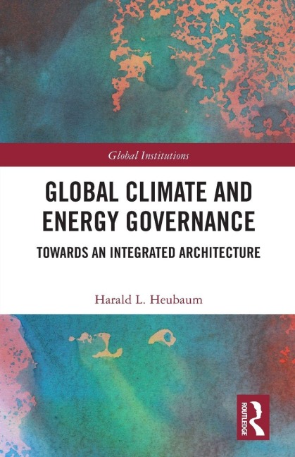 Global Climate and Energy Governance - Harald L. Heubaum