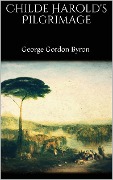 Childe Harold's Pilgrimage - George Gordon Byron