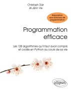 Cover-Bild zum Titel 'Programmation efficace - 128 algorithmes qu'il faut avoir compris et codés en Python au cours de sa vie' von 'Christoph Dürr, Jill-Jênn Vie'