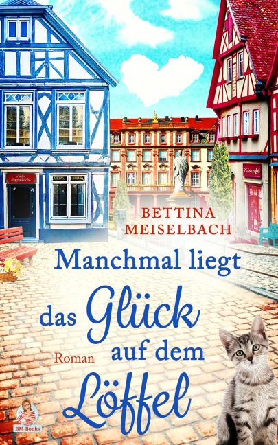 Manchmal liegt das Glück auf dem Löffel - Bettina Meiselbach