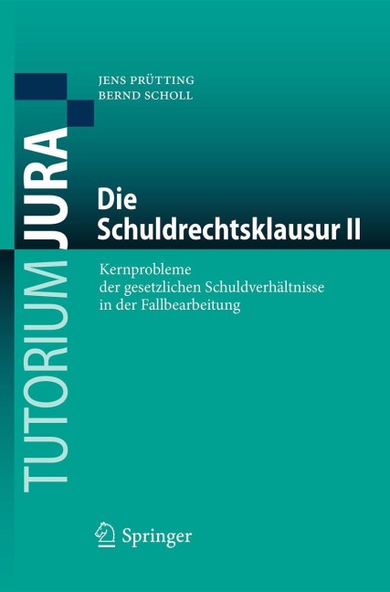 Die Schuldrechtsklausur II - Bernd Scholl, Jens Prütting