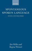 Spontaneous Spoken Language - J E Miller, Regina Weinert, Jim Miller